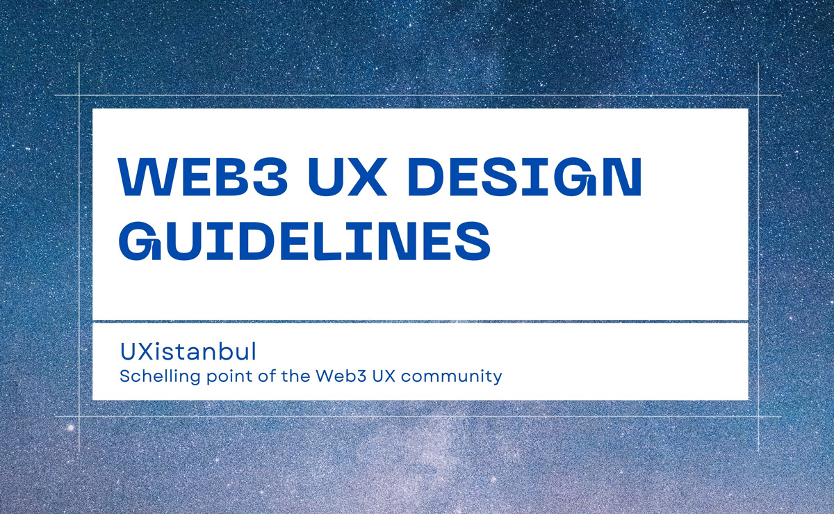 uxistanbul-Web3UX-Design-Guidelines — UXistanbul